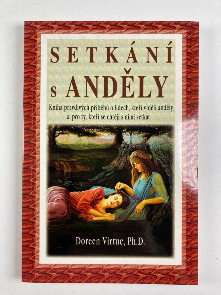 Levně Setkání s anděly: kniha pravdivých příběhů o lidech, kteří viděli anděly, a pro ty, kteří se chtějí s nimi setkat