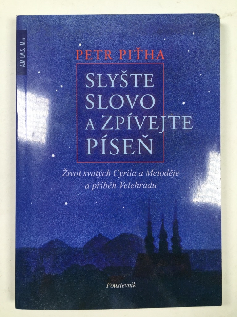 Levně Slyšte slovo a zpívejte píseň: život svatých Cyrila a Metoděje a příběh Velehradu Pevná (2022)