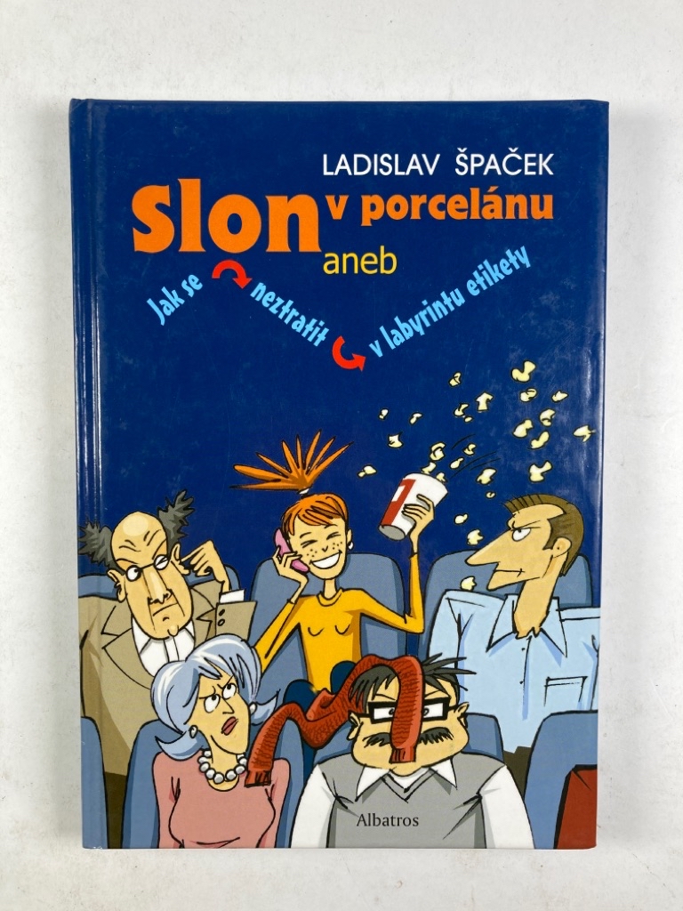 Levně Slon v porcelánu, aneb, Jak se neztratit v labyrintu etikety Pevná (2006)