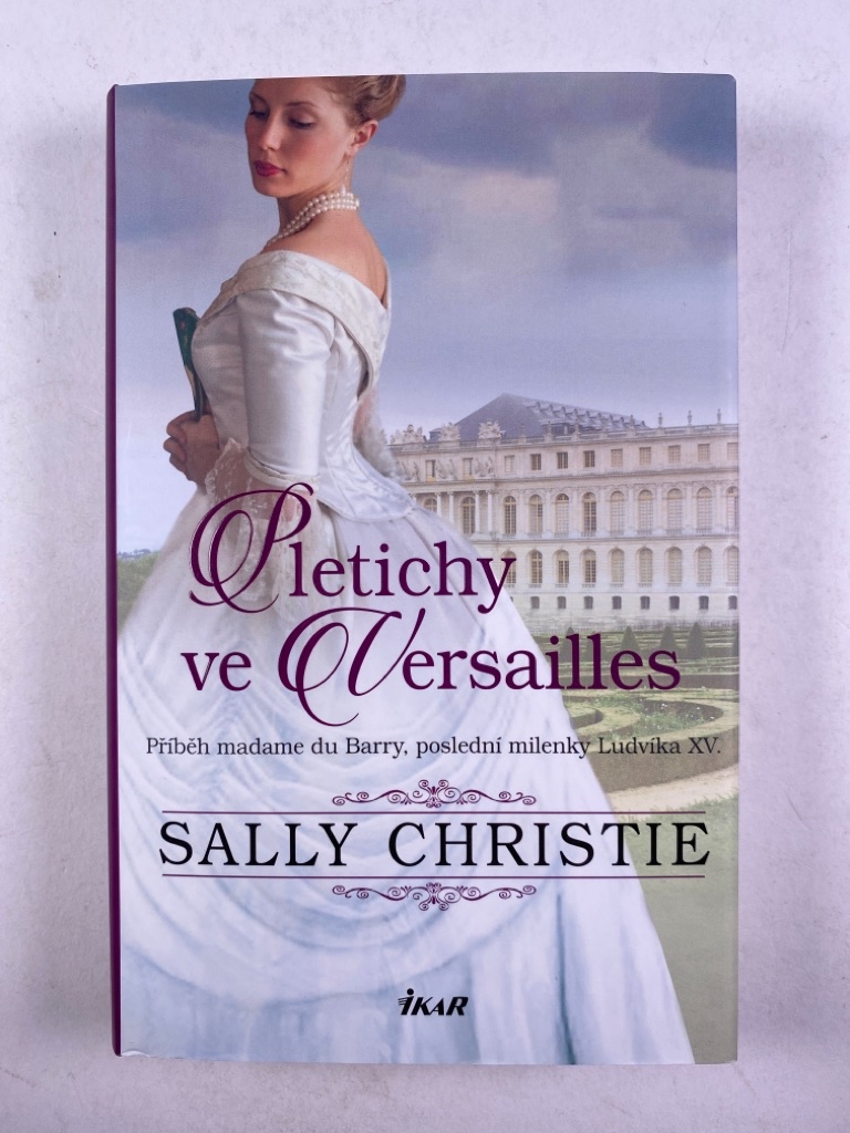 Pletichy ve Versailles – Příběh madame du Barry, poslední milenky Ludvíka XV. Pevná 2022