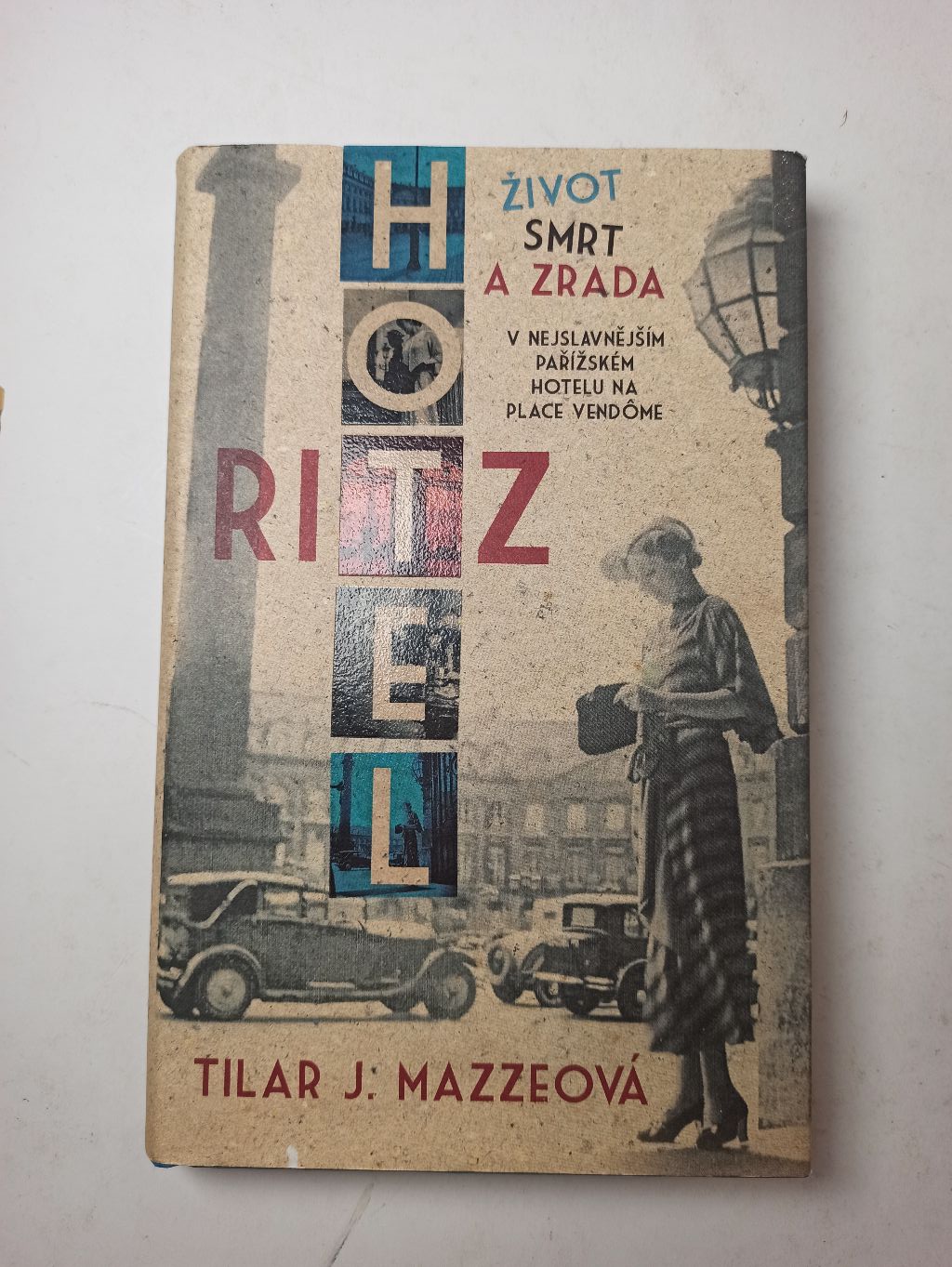 Hotel Ritz – Život, smrt a zrada v nejslavnějším pařížském hotelu na Place Vendôme