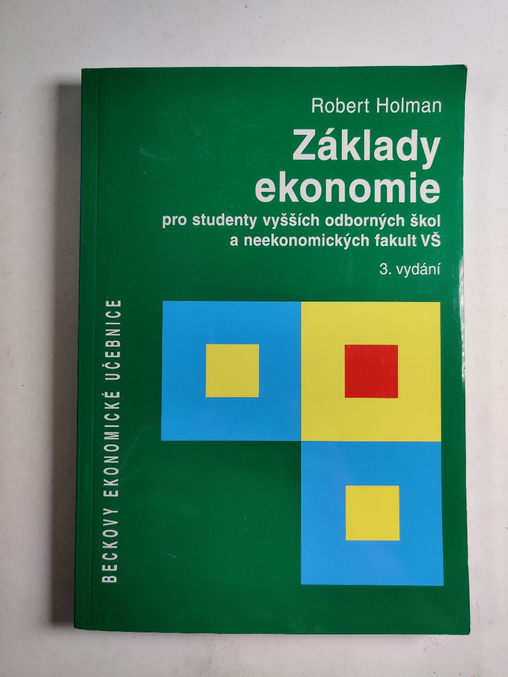 Levně Základy ekonomie – pro studenty vyšších odborných škol a neekonomických fakult VŠ. Měkká (2015)