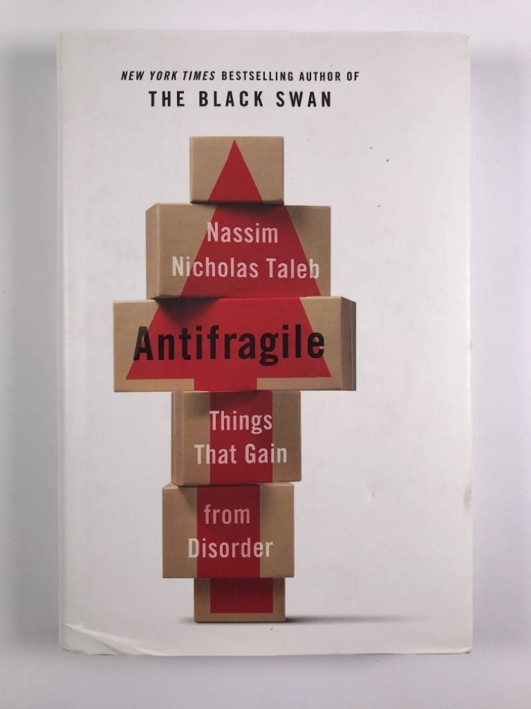 Antifragile : Things That Gain from Disorder