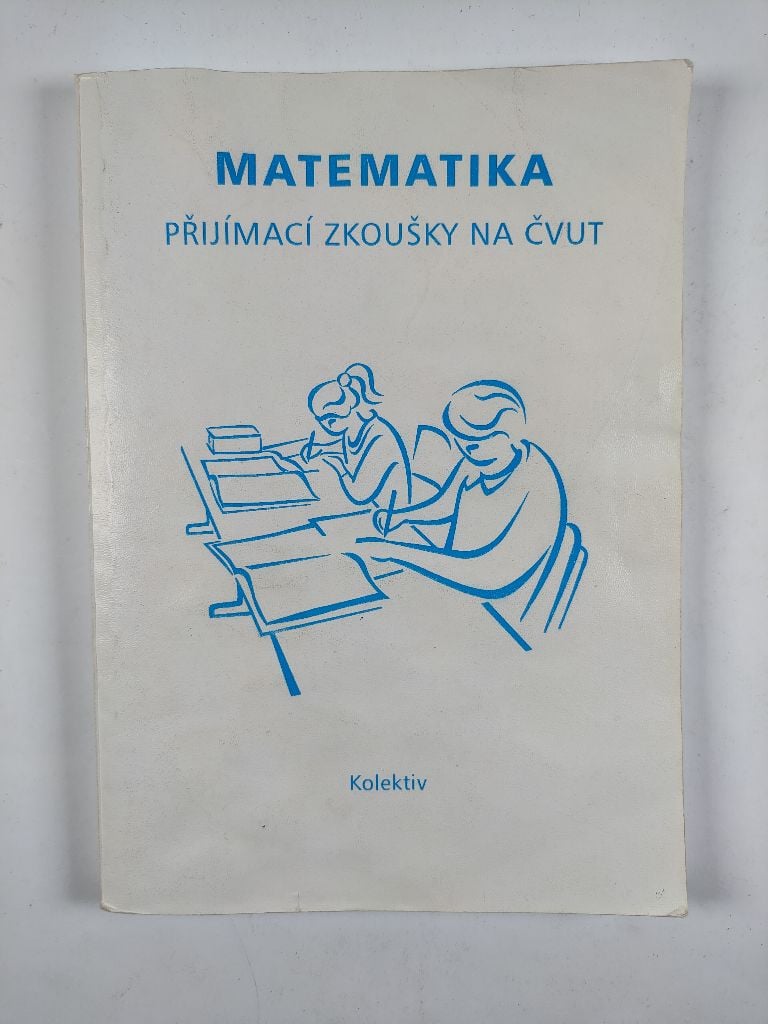 Matematika. Přijímací zkoušky na ČVUT Měkká (2007)