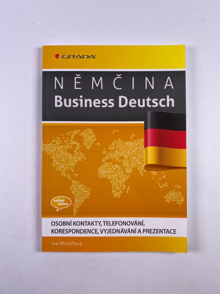 Němčina Business Deutsch - Osobní kontakty, telefonování, korespondence, vyjednávání, prezentace