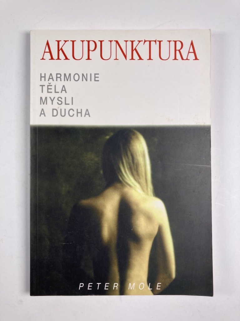 Levně Akupunktura - harmonie těla, mysli a ducha