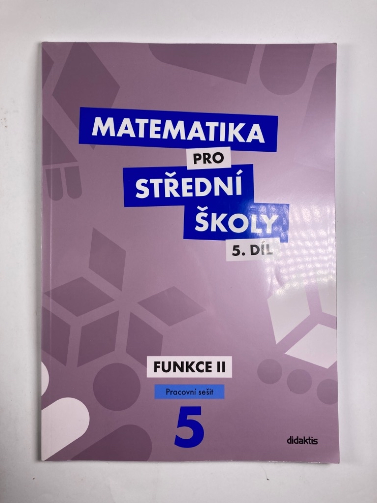 Levně Matematika pro střední školy 5.díl - Pracovní sešit Měkká (2020)