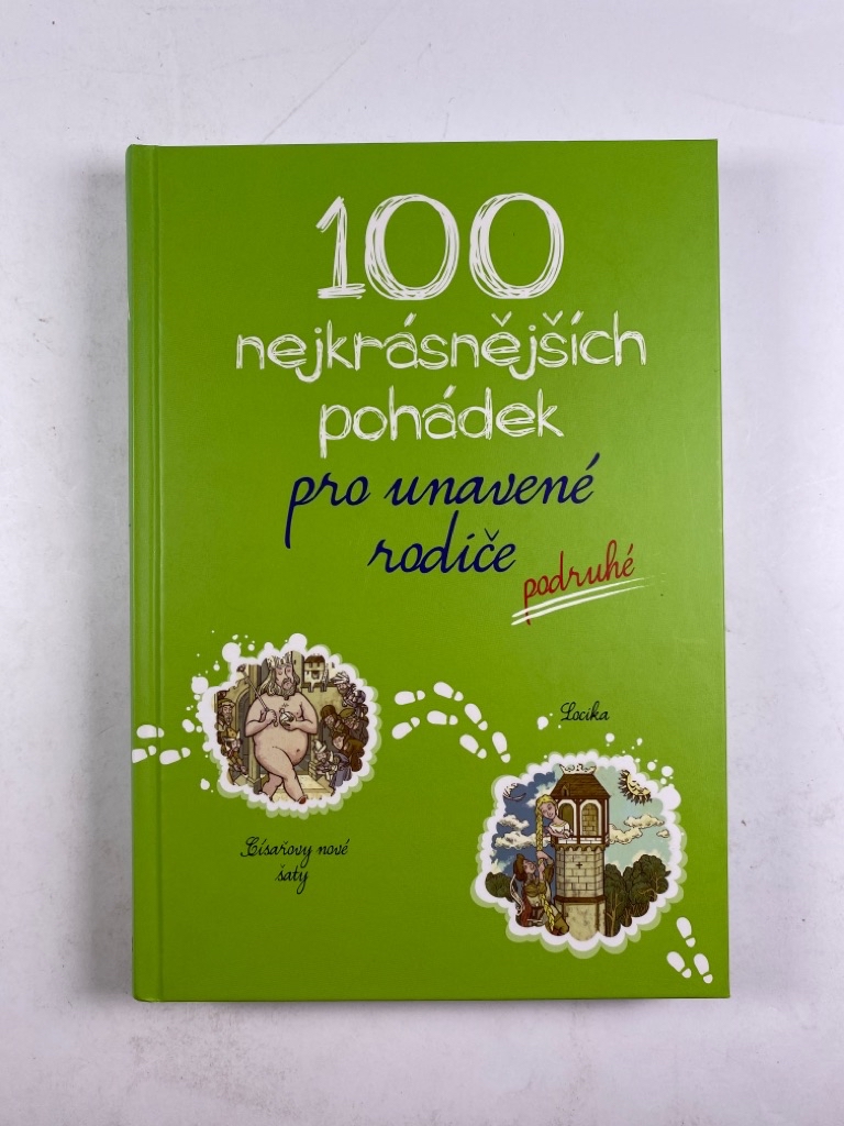 Levně 100 nejkrásnějších pohádek pro unavené rodiče (podruhé)