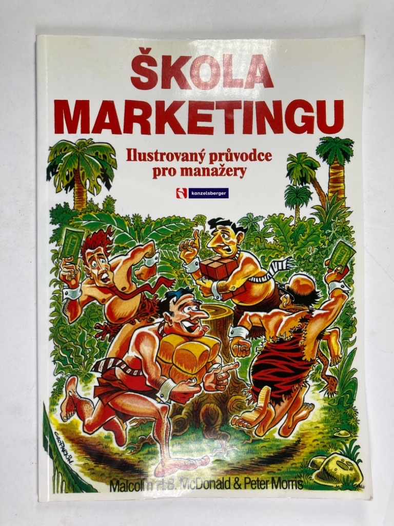 Škola marketingu: ilustrovaný průvodce pro manažery Měkká (2006)