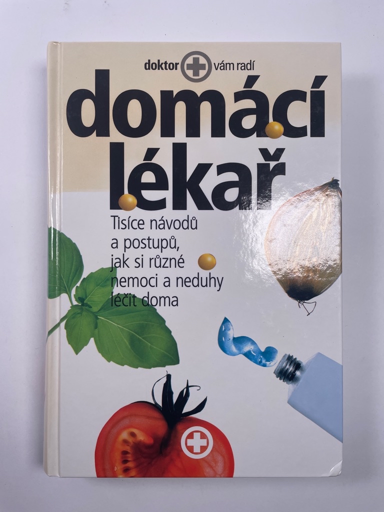 Levně Domácí lékař: Tisíce návodů a postupů, jak si různé nemoci a nedluhy léčit doma Pevná 2