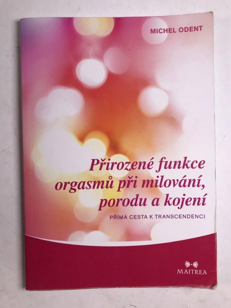 Přirozené funkce orgasmů při milování, porodu a kojení