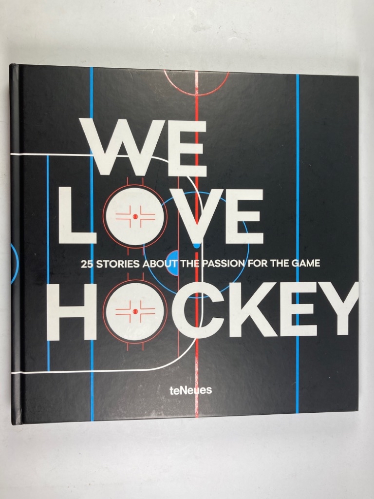 Levně We Love Hockey: 25 Stories about the Passion for the Game