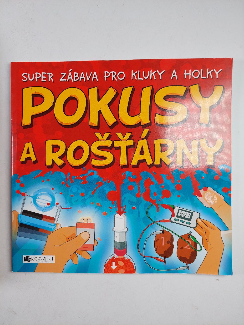Levně Pokusy a rošťárny super zábava pro kluky a holky
