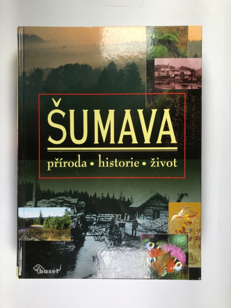 Šumava: příroda, historie, život