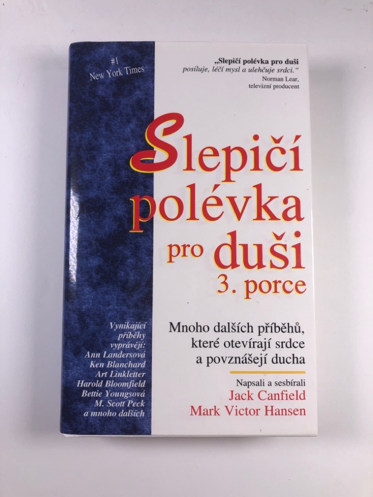 Levně Slepičí polévka pro duši: povídky a příběhy pro potěchu srdce a posílení ducha: 3. porce
