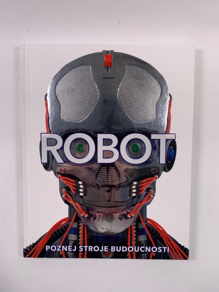 Levně Robot : Poznej stroje budoucnosti