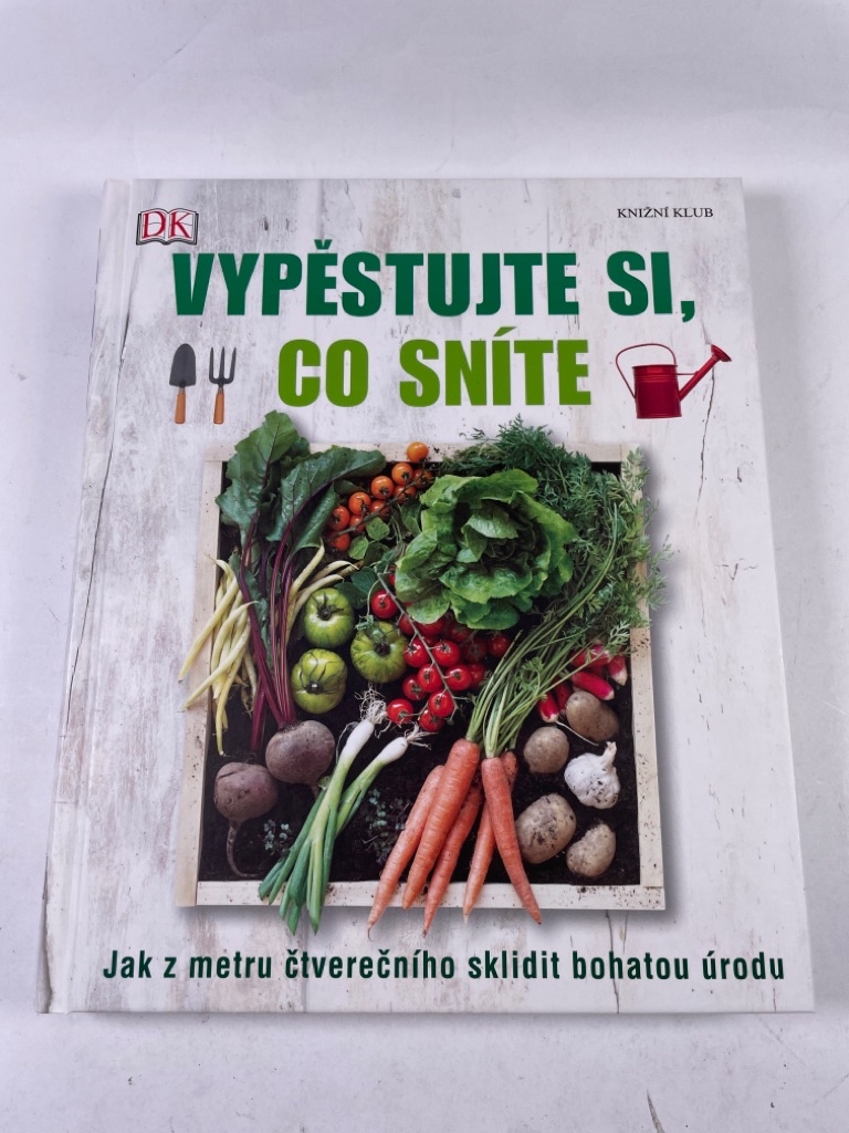 Levně Vypěstujte si, co sníte