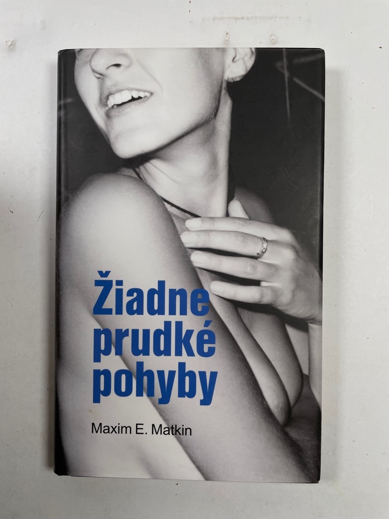 Levně Žiadne prudké pohyby