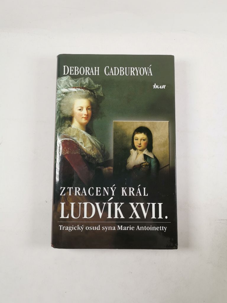 Ztracený král Ludvík XVII.: tragický osud syna Marie Antoinetty