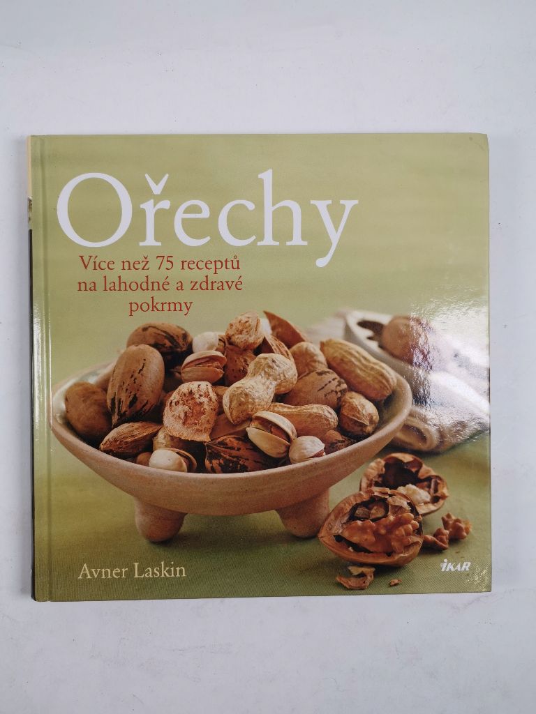 Levně Ořechy - Více než 75 receptů na lahodné a zdravé pokrmy