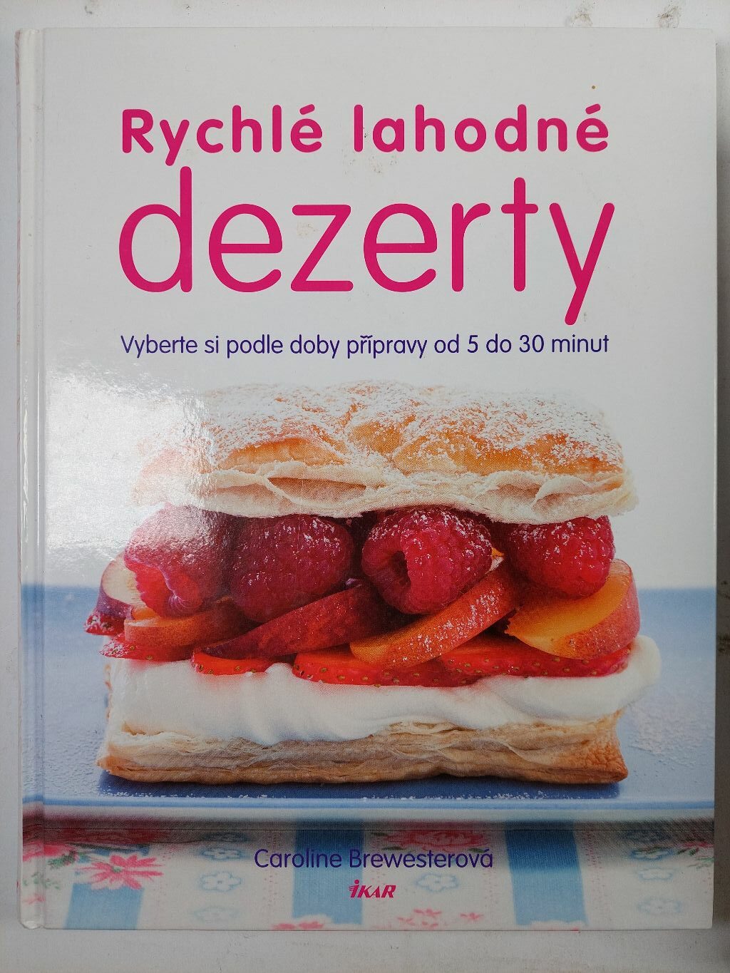 Levně Rychlé lahodné dezerty