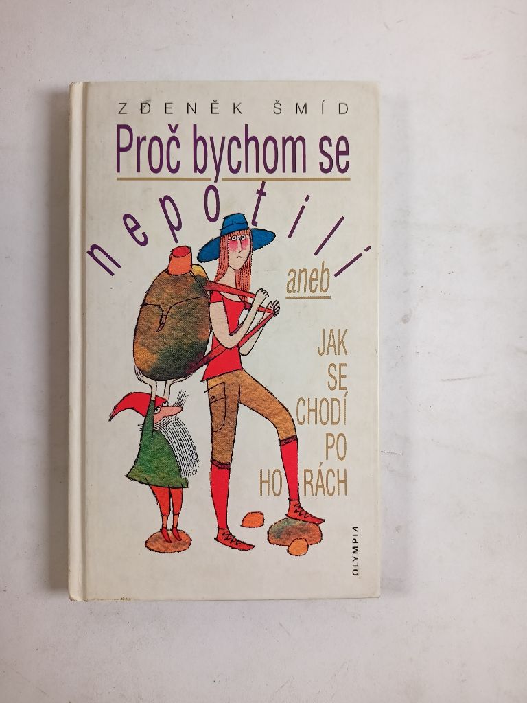 Proč bychom se nepotili aneb Jak se chodí po horách 2. vydání