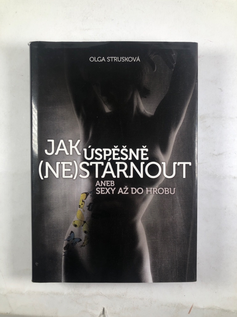 Jak úspěšně (ne)stárnout aneb Sexy až do hrobu