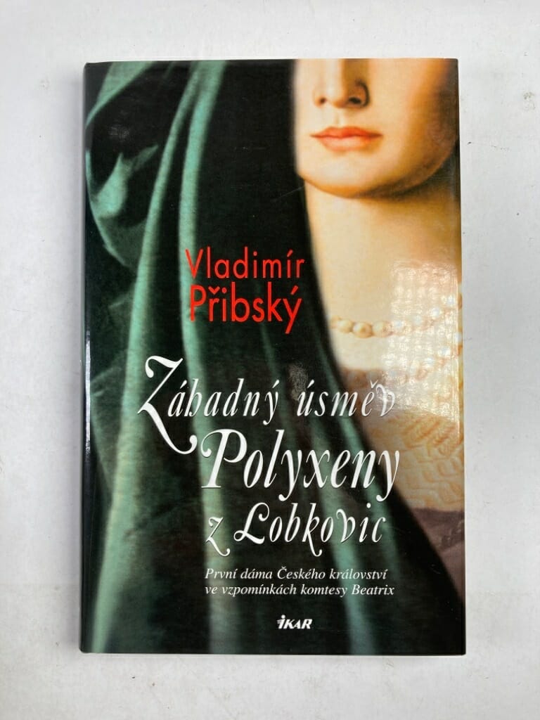 Záhadný úsměv Polyxeny z Lobkovic Pevná (2010)