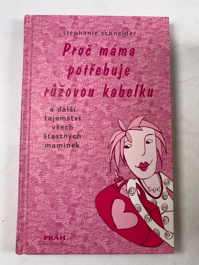 Proč máma potřebuje růžovou kabelku a další tajemství všech šťastných maminek