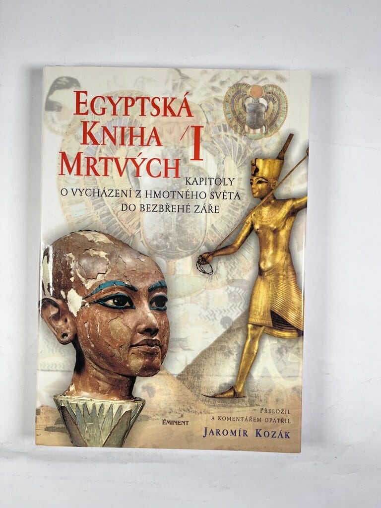 Levně Egyptská Kniha mrtvých: 1. kapitoly o vycházení z hmotného světa do bezbřehé záře