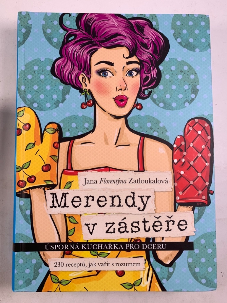 Merendy v zástěře: Úsporná kuchařka pro dceru