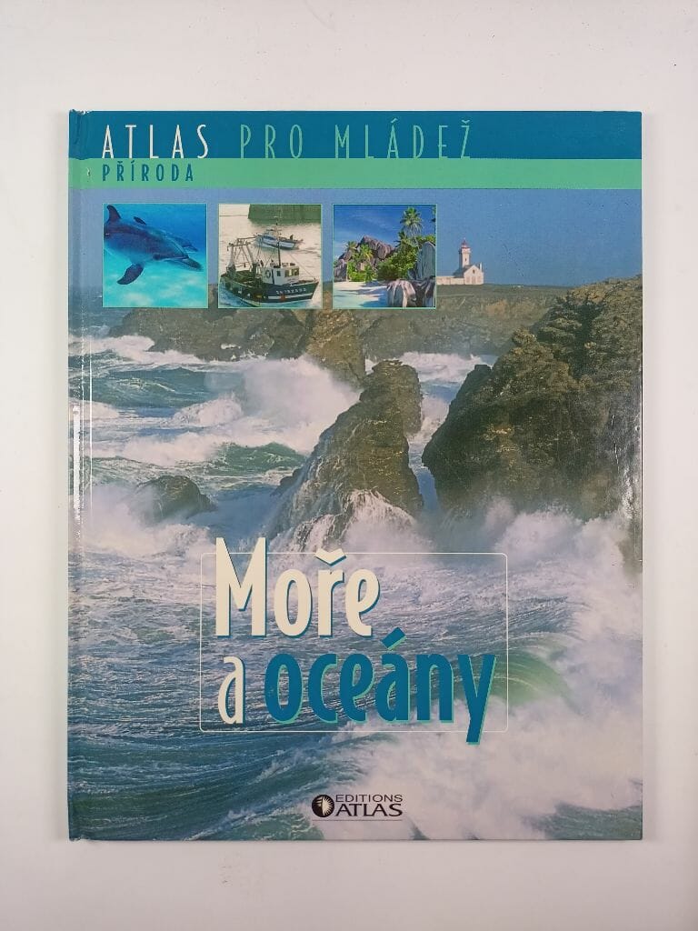 Atlas pro mládež - příroda: Moře a oceány Pevná (2006)