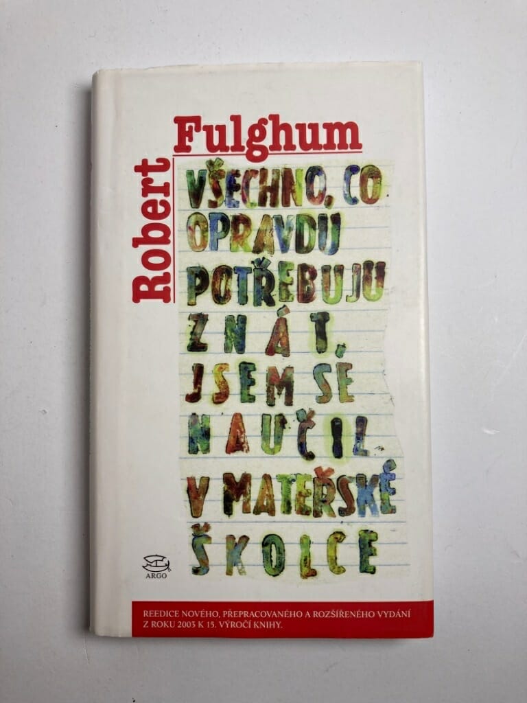 Levně Všechno, co opravdu potřebuju znát, jsem se naučil v mateřské školce Pevná (2007)