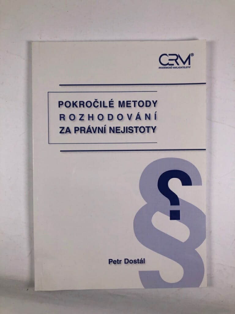Levně Pokročilé metody rozhodování za právní nejistoty