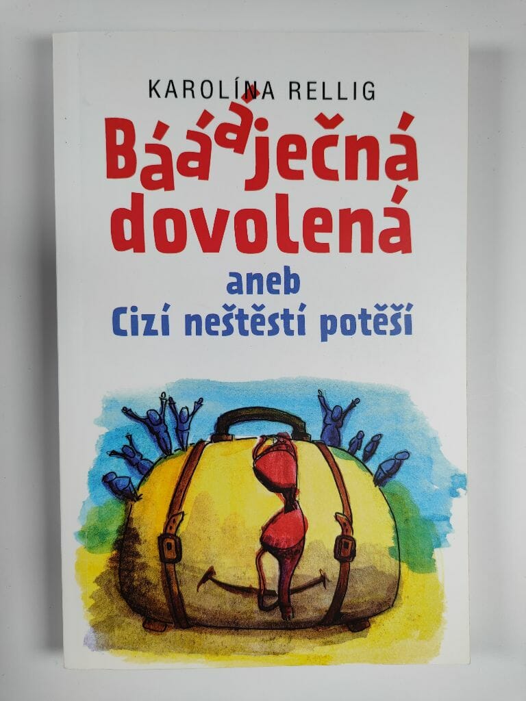 Báááječná dovolená aneb Cizí neštěstí potěší