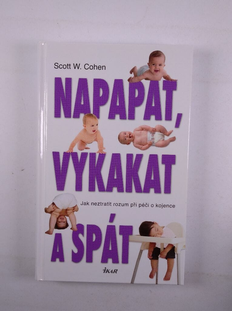 Levně Napapat, vykakat a spát: jak neztratit rozum při péči o kojence