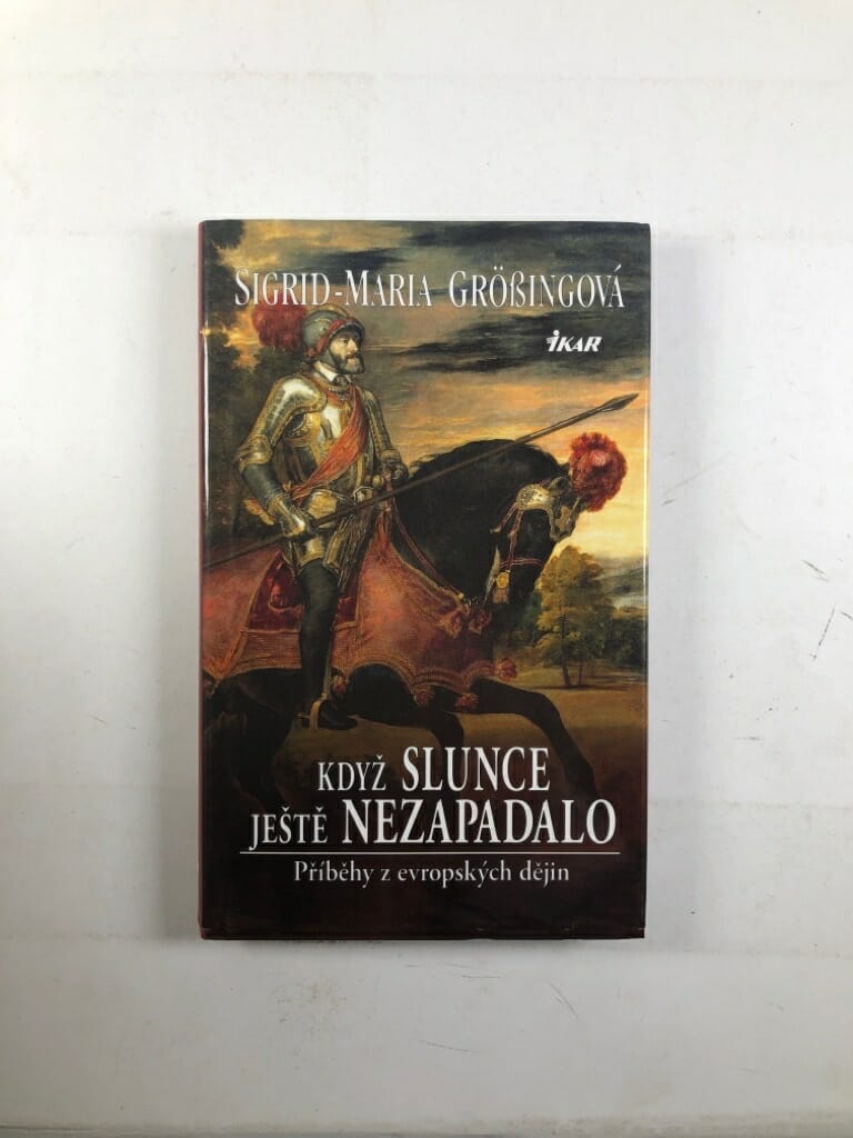 Když slunce ještě nezapadalo: Příběhy z evropských dějin