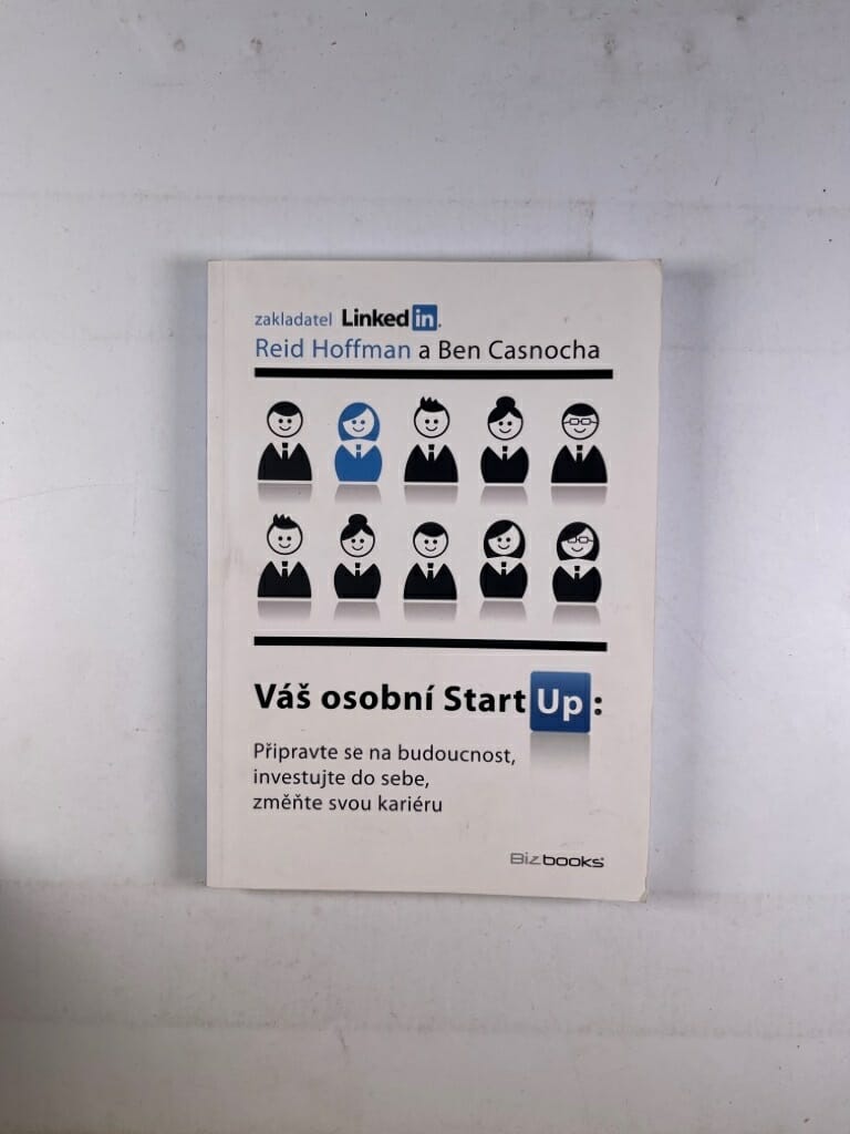 Váš osobní StartUp: Připravte se na budoucnost, investujte do sebe, změňte svou kariéru