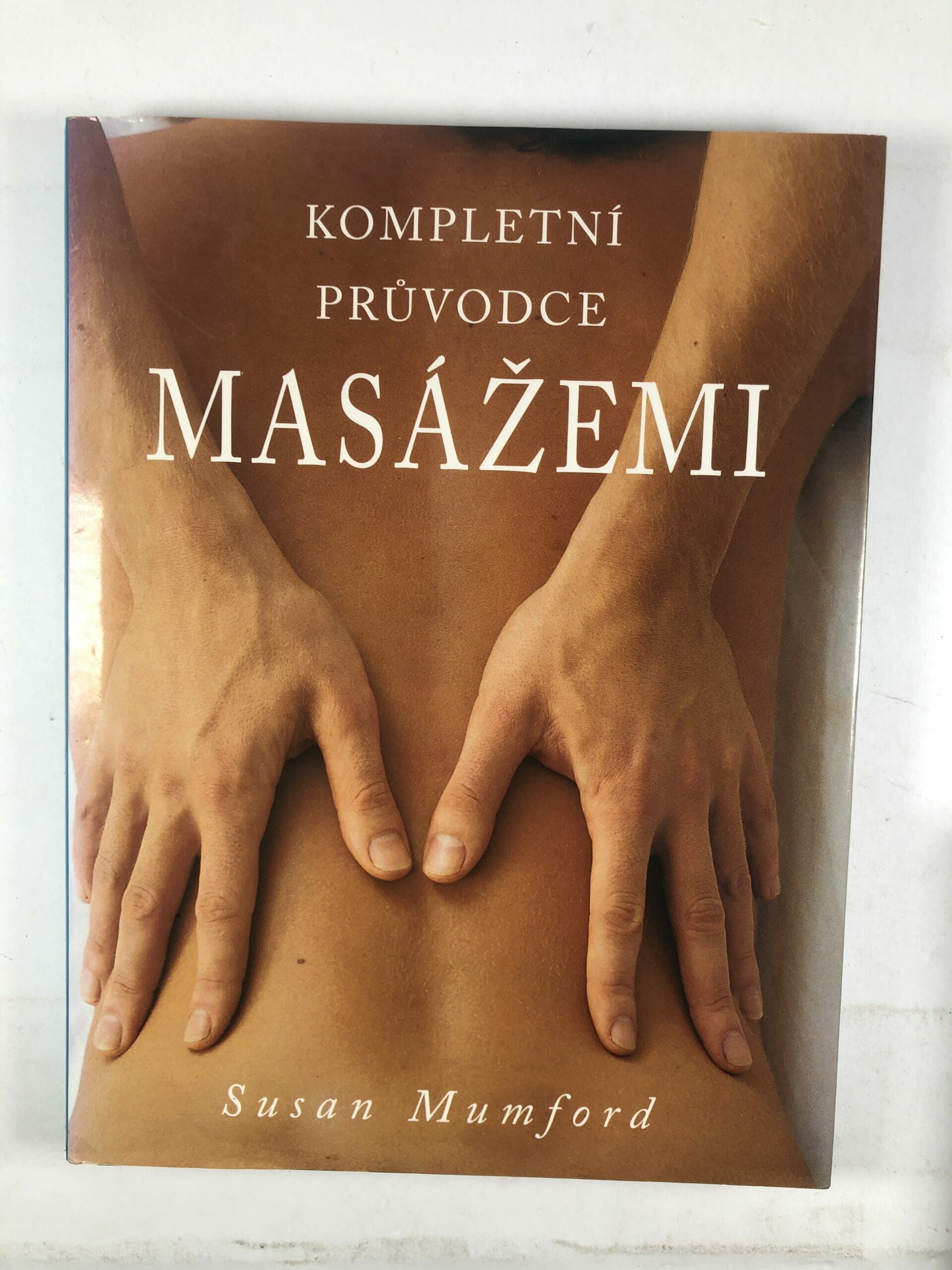 Levně Kompletní průvodce masážemi
