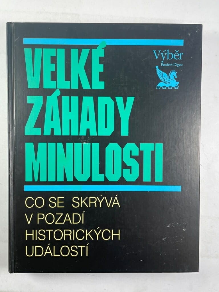 Velké záhady minulosti co se skrývá v pozadí historických událostí