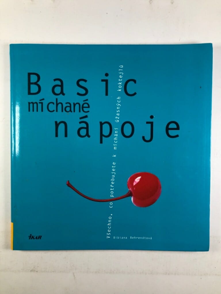 Levně Basic míchané nápoje: všechno, co potřebujete k míchání úžasných koktejlů