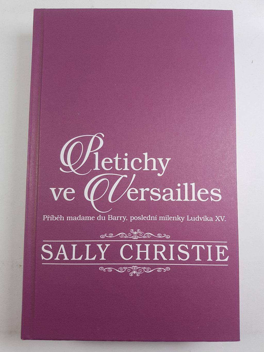 Pletichy ve Versailles – Příběh madame du Barry, poslední milenky Ludvíka XV. Pevná (bez obalu)