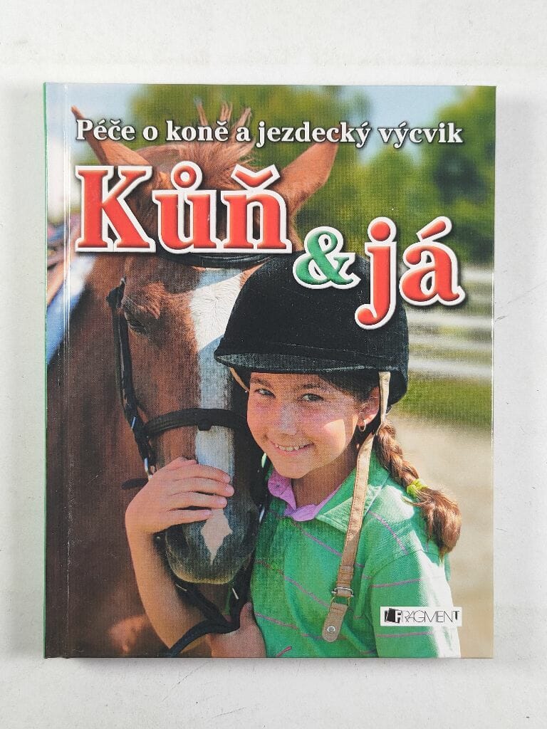 Levně Kůň & já: péče o koně a jezdecký výcvik Pevná (2011)