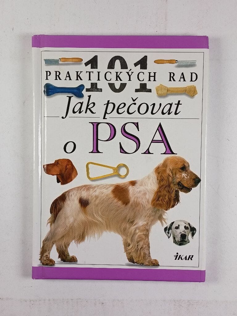 Levně 101 praktických rad: Jak pečovat o psa Pevná (1996)
