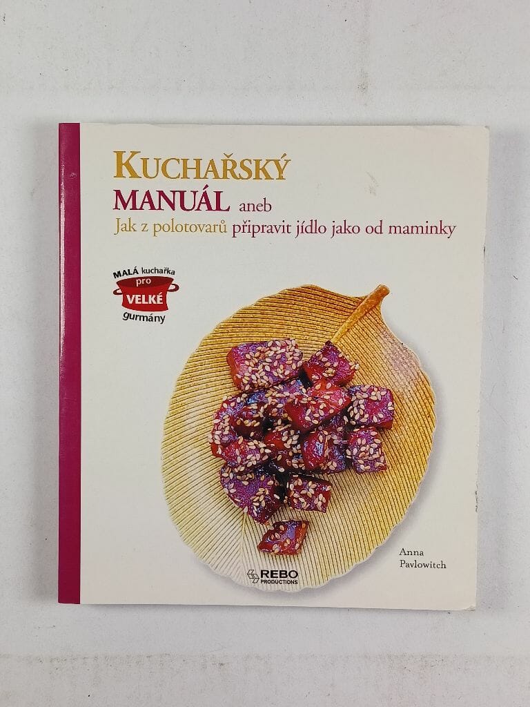 Levně Kuchařský manuál aneb Jak z polotovarů připravit jídlo jako od maminky
