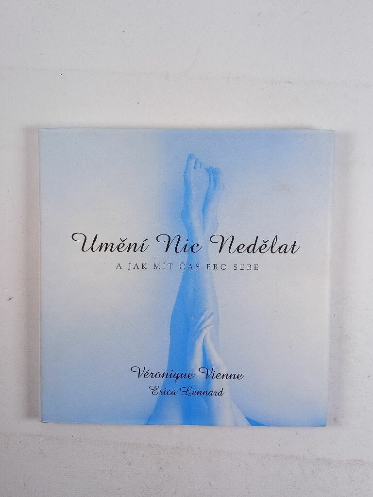 Umění nic nedělat - A jak mít čas pro sebe