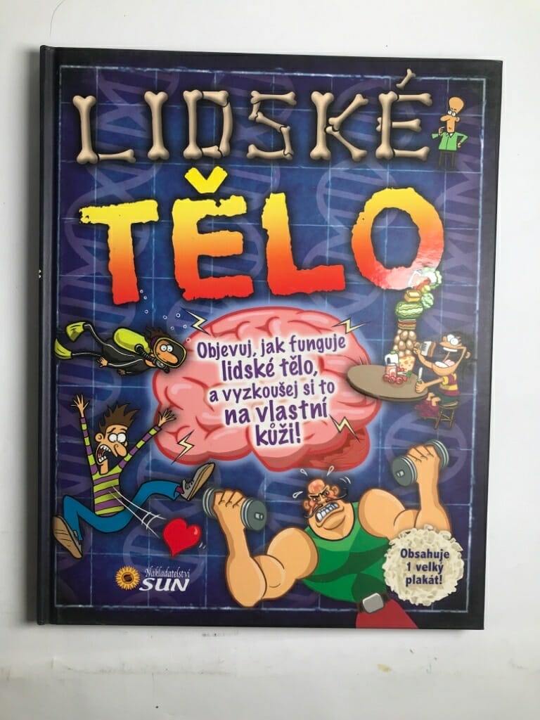 Levně Lidské tělo - Objevuj, jak funguje lidské tělo, a vyzkoušej si to na vlastní kůži!