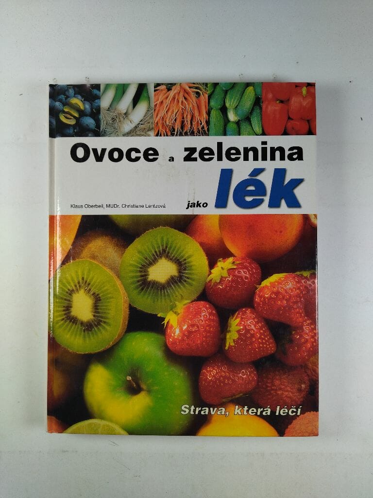 Ovoce a zelenina jako lék Pevná 2003