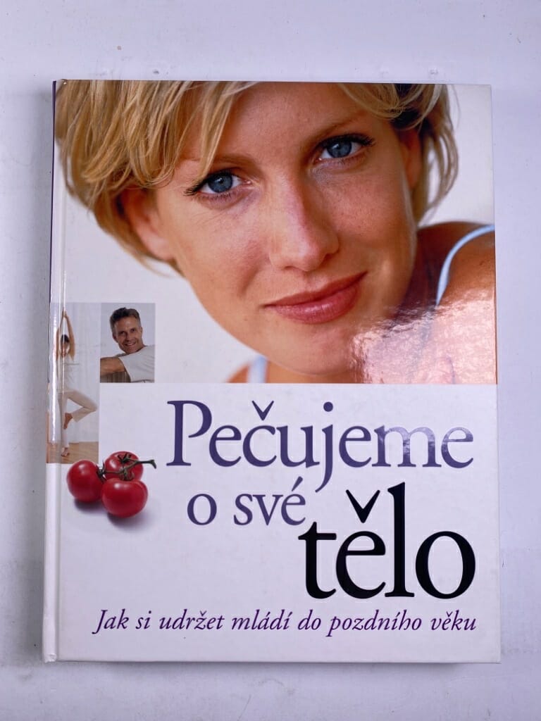 Levně Pečujeme o své tělo: jak si udržet mládí do pozdního věku