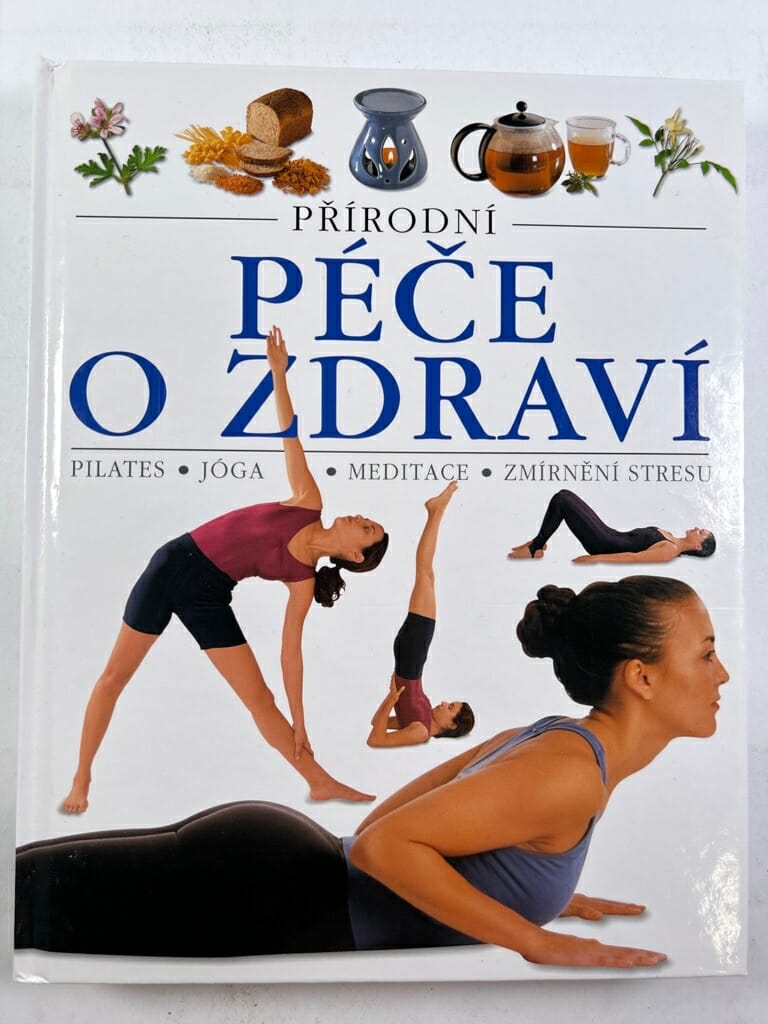 Levně Přírodní péče o zdraví: pilates, jóga, meditace, zmírnění stresu